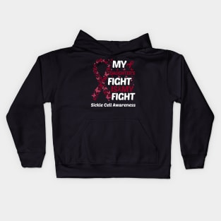 My Daughters Fight Is My Fight Sickle Cell Awareness Kids Hoodie